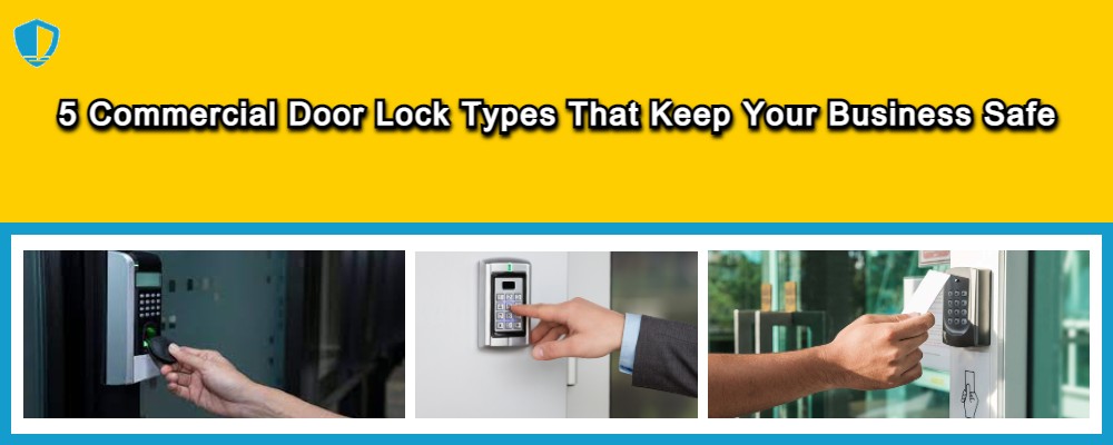 You are currently viewing 5 Commercial Door Lock Types That Keep Your Business Safe