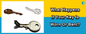 What Happens If Your Key Is Worn Оr Bent?